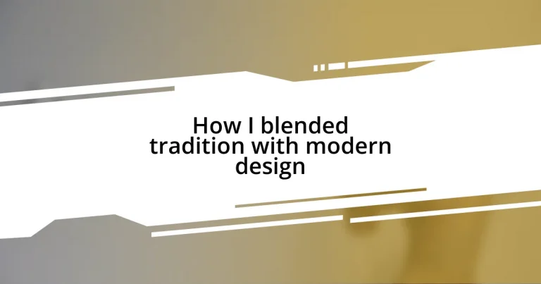 How I blended tradition with modern design