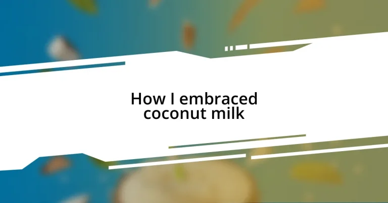 How I embraced coconut milk