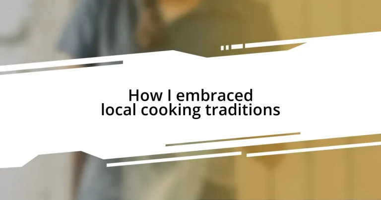 How I embraced local cooking traditions