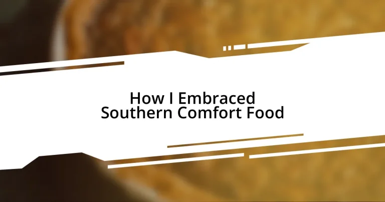 How I Embraced Southern Comfort Food