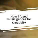 How I fused music genres for creativity