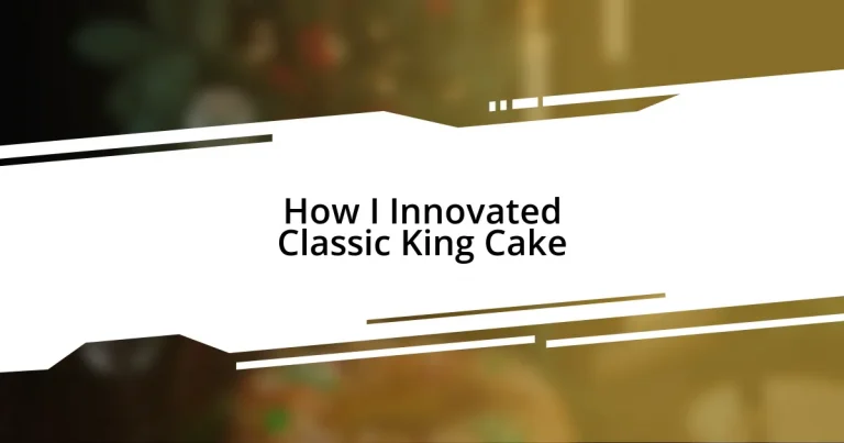 How I Innovated Classic King Cake