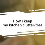 How I keep my kitchen clutter-free