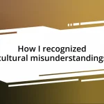 How I recognized cultural misunderstandings