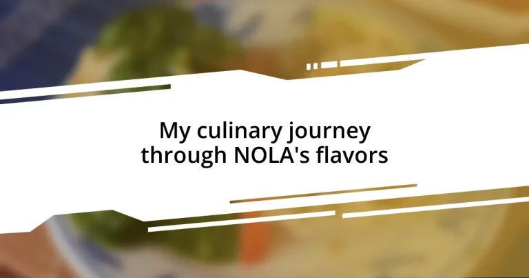 My culinary journey through NOLA’s flavors