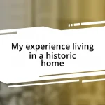 My experience living in a historic home