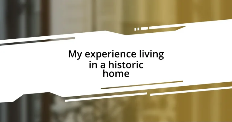 My experience living in a historic home