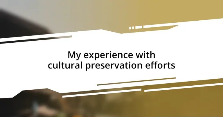 My experience with cultural preservation efforts