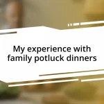 My experience with family potluck dinners