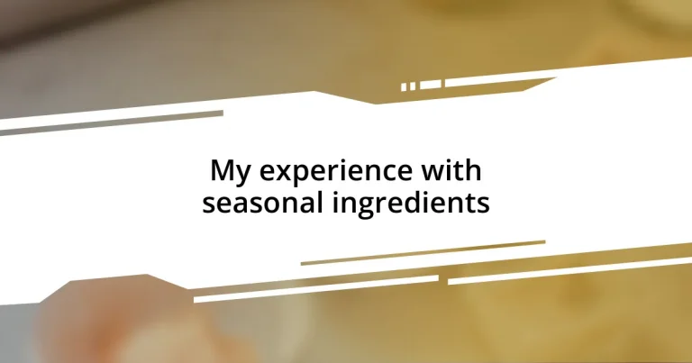 My experience with seasonal ingredients