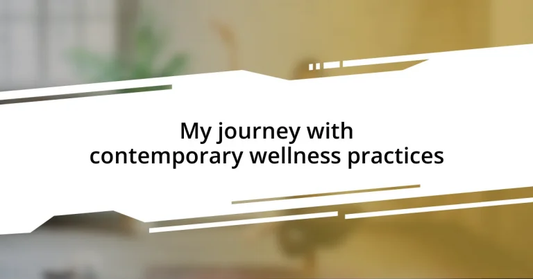 My journey with contemporary wellness practices