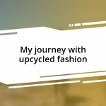 My journey with upcycled fashion