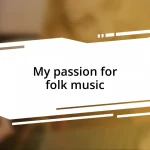 My passion for folk music