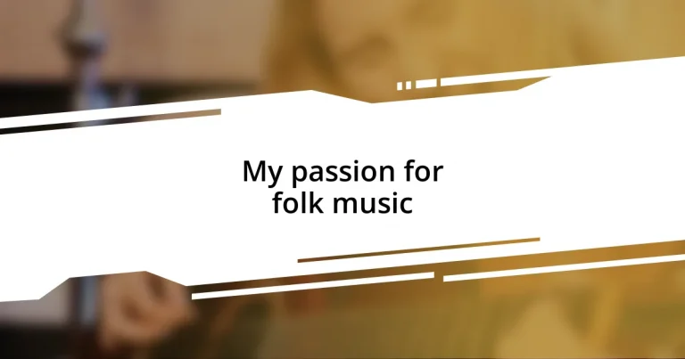 My passion for folk music