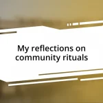 My reflections on community rituals