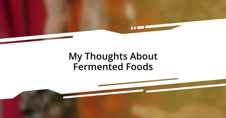 My Thoughts About Fermented Foods