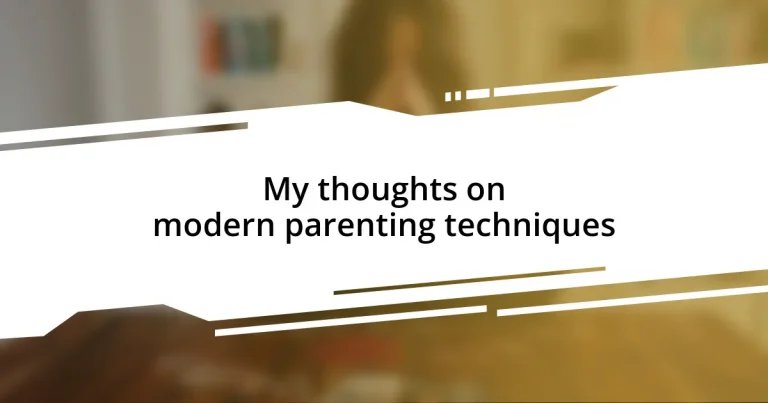 My thoughts on modern parenting techniques