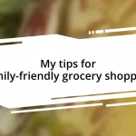 My tips for family-friendly grocery shopping