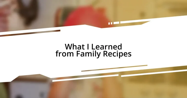 What I Learned from Family Recipes