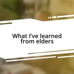 What I’ve learned from elders