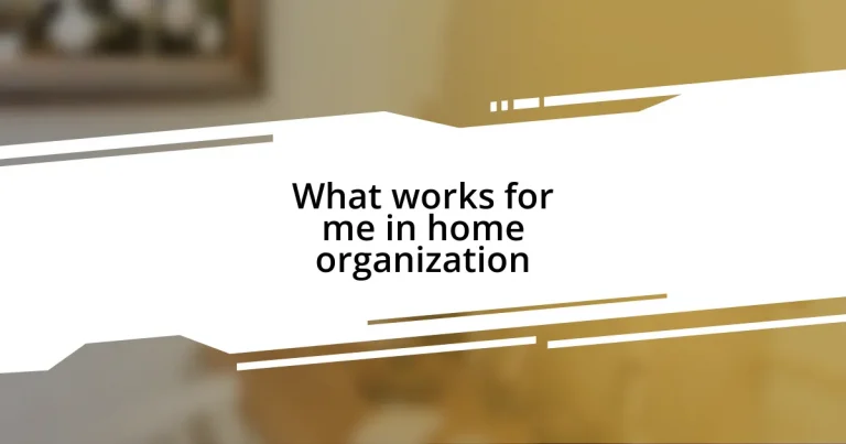 What works for me in home organization