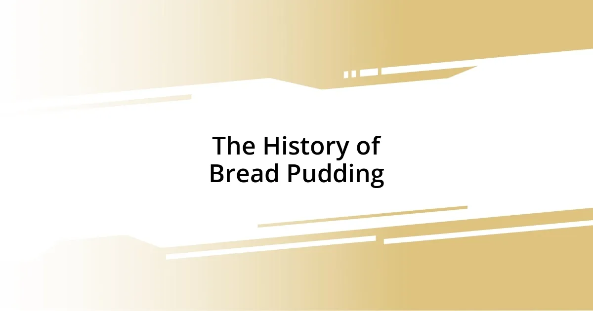 The History of Bread Pudding