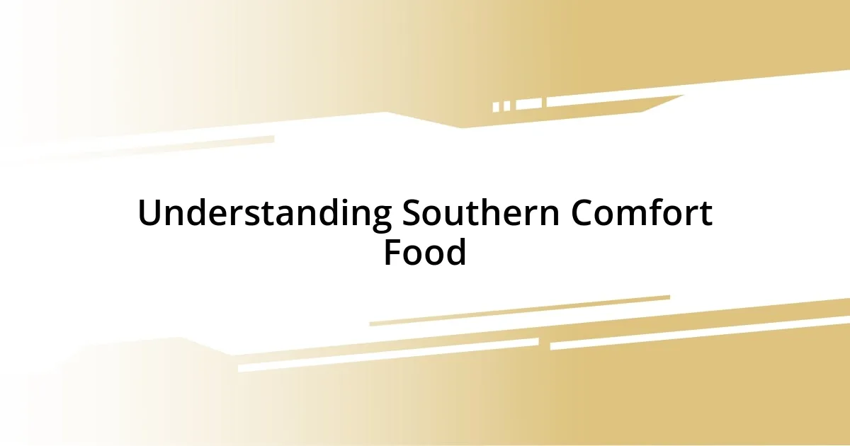 Understanding Southern Comfort Food