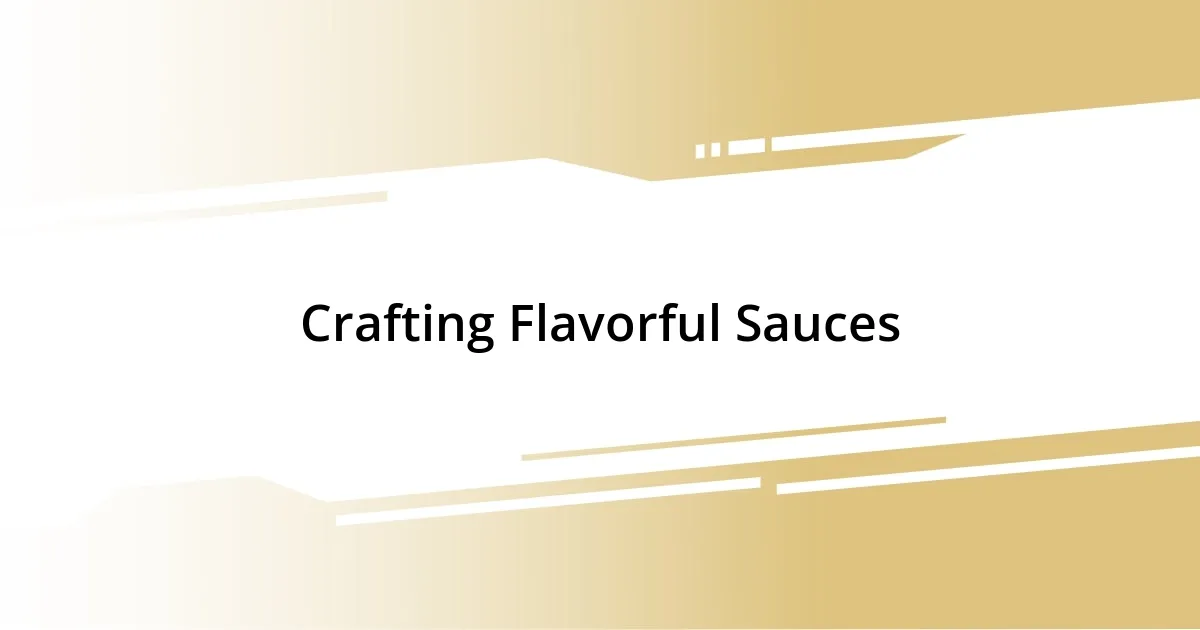 Crafting Flavorful Sauces