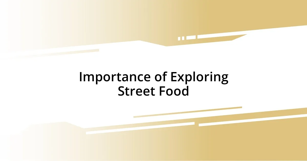 Importance of Exploring Street Food