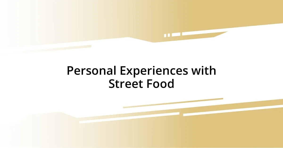 Personal Experiences with Street Food