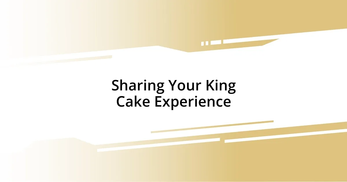 Sharing Your King Cake Experience