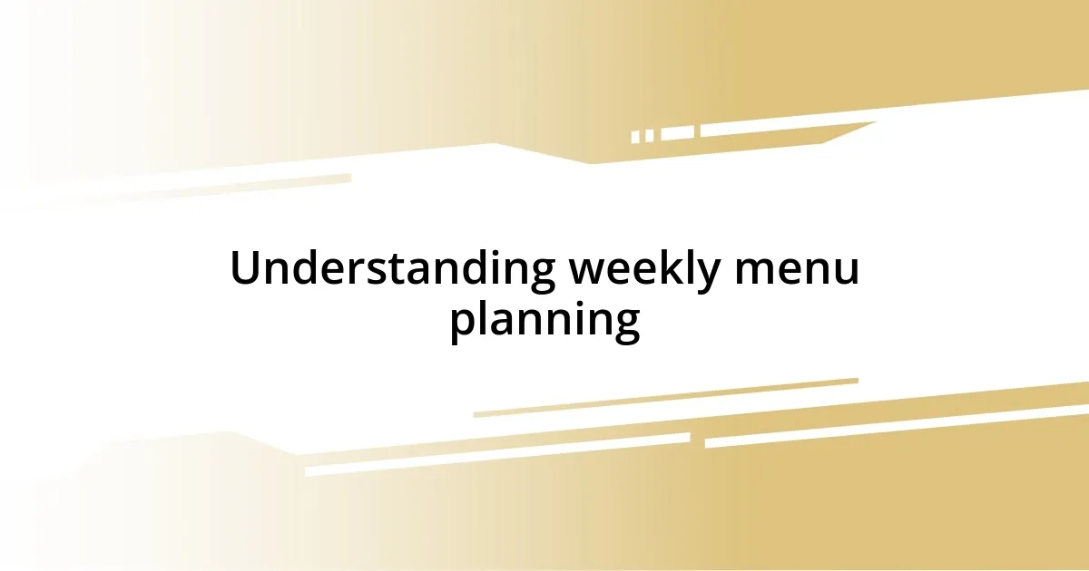 Understanding weekly menu planning