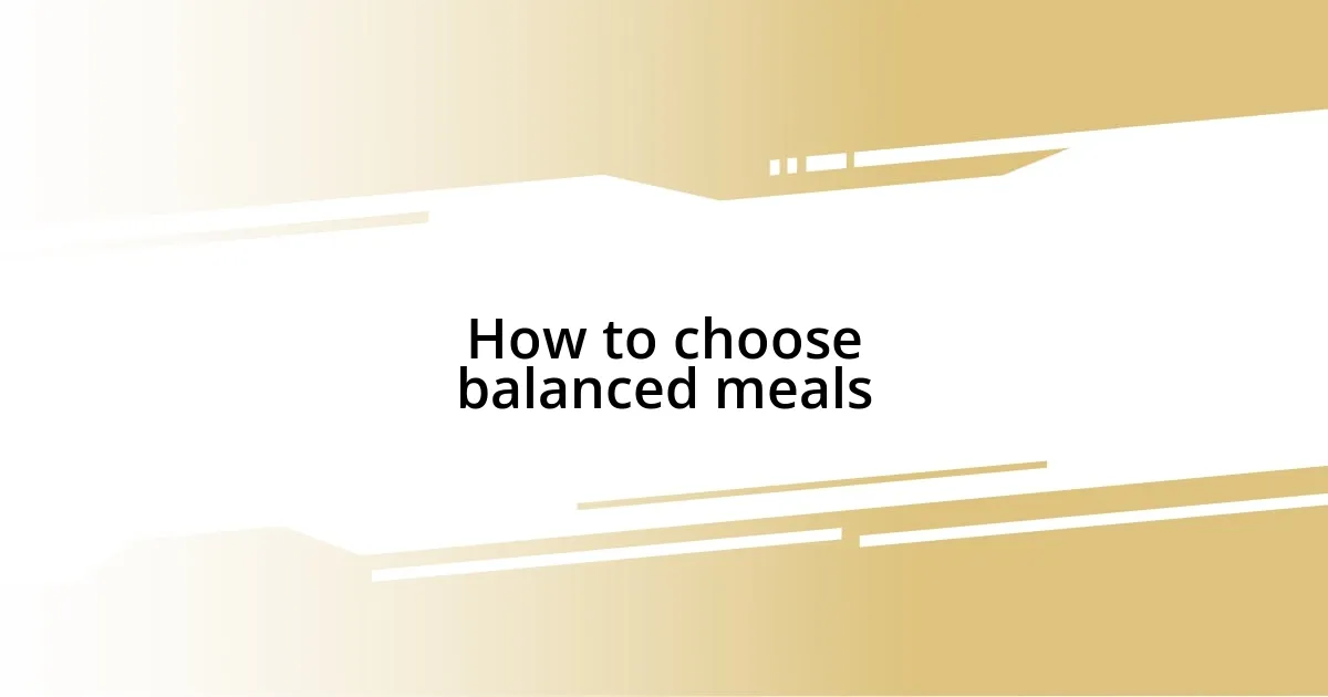 How to choose balanced meals