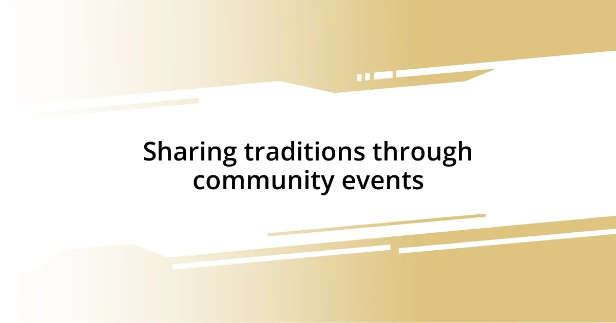 Sharing traditions through community events