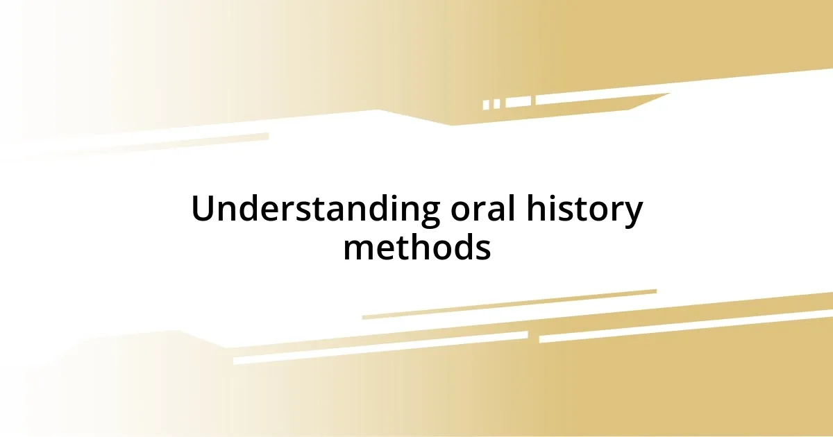 Understanding oral history methods