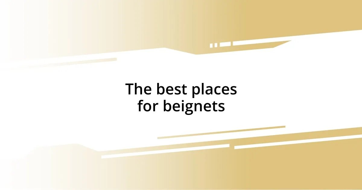 The best places for beignets