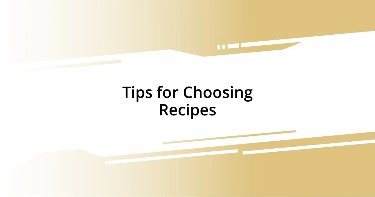 Tips for Choosing Recipes