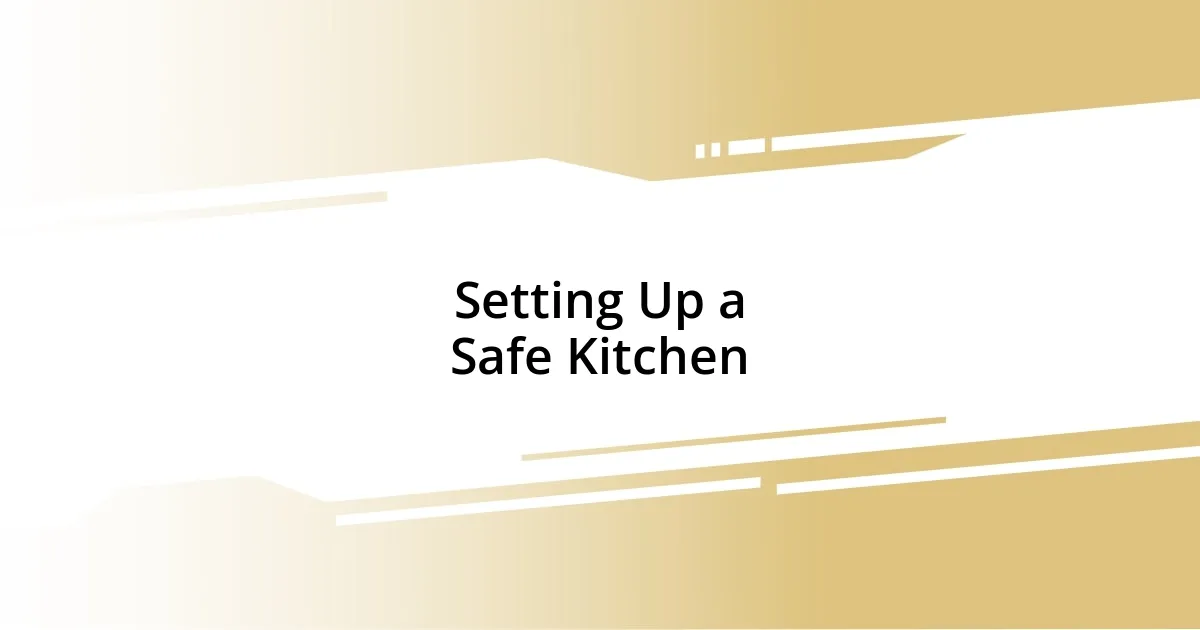 Setting Up a Safe Kitchen