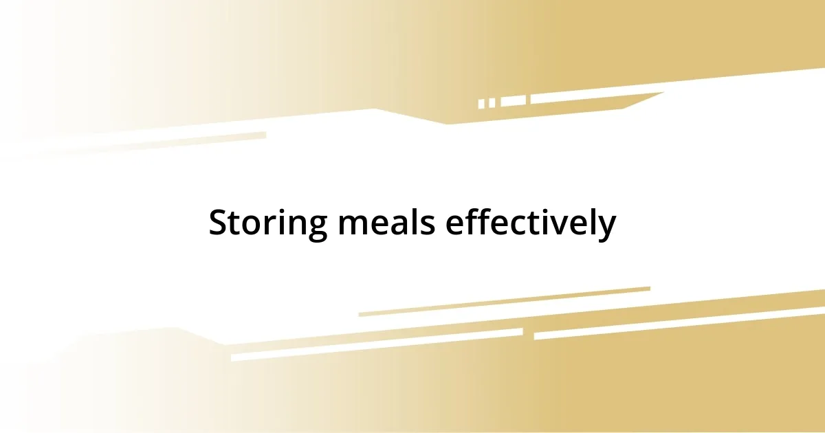 Storing meals effectively