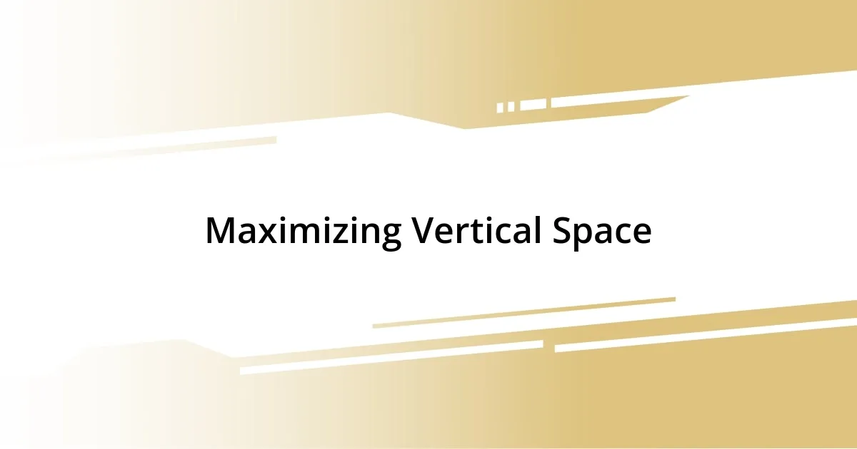 Maximizing Vertical Space