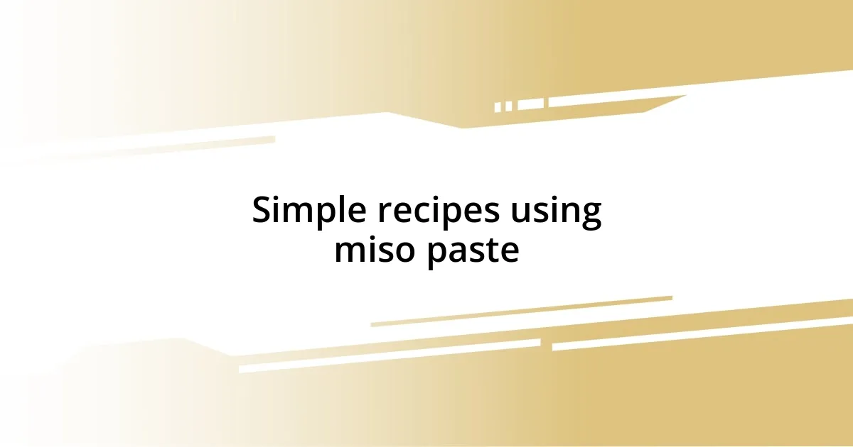 Simple recipes using miso paste