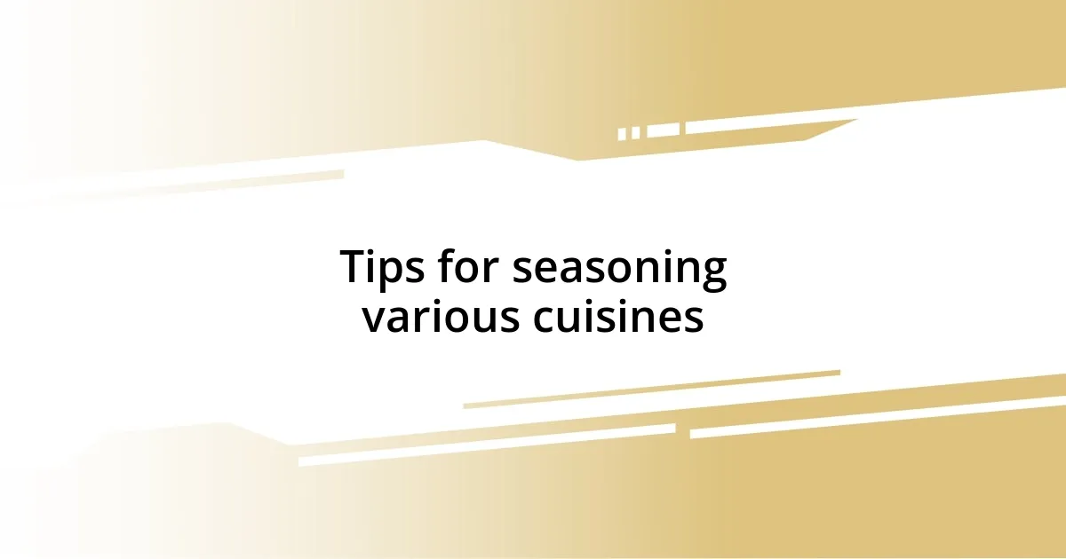 Tips for seasoning various cuisines