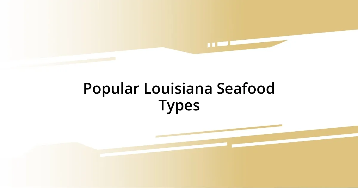 Popular Louisiana Seafood Types