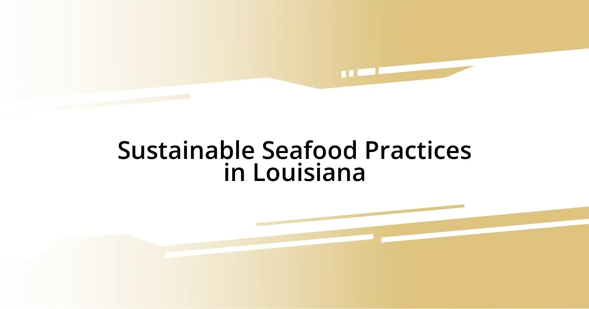 Sustainable Seafood Practices in Louisiana