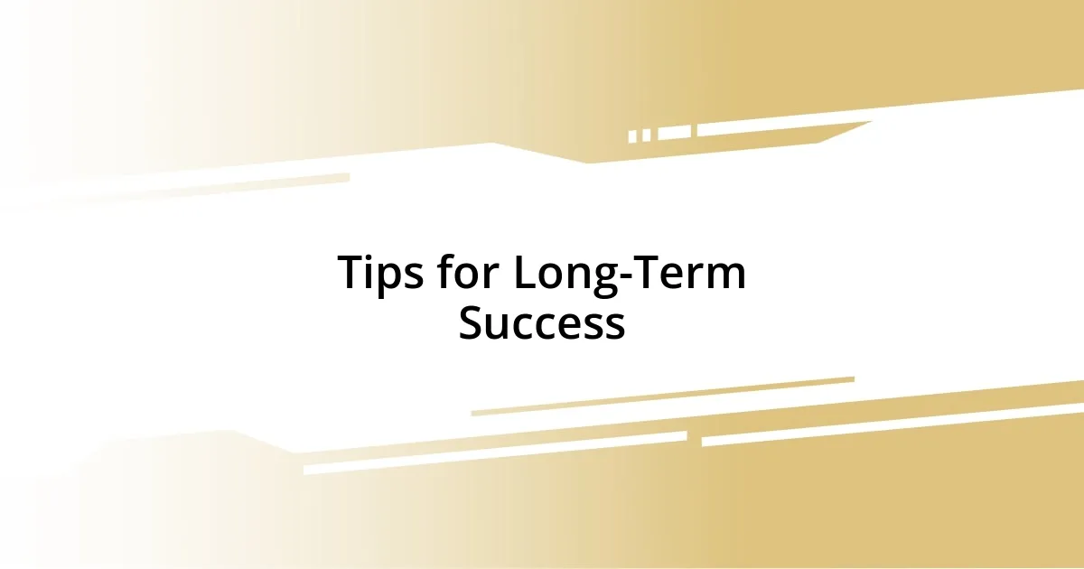 Tips for Long-Term Success