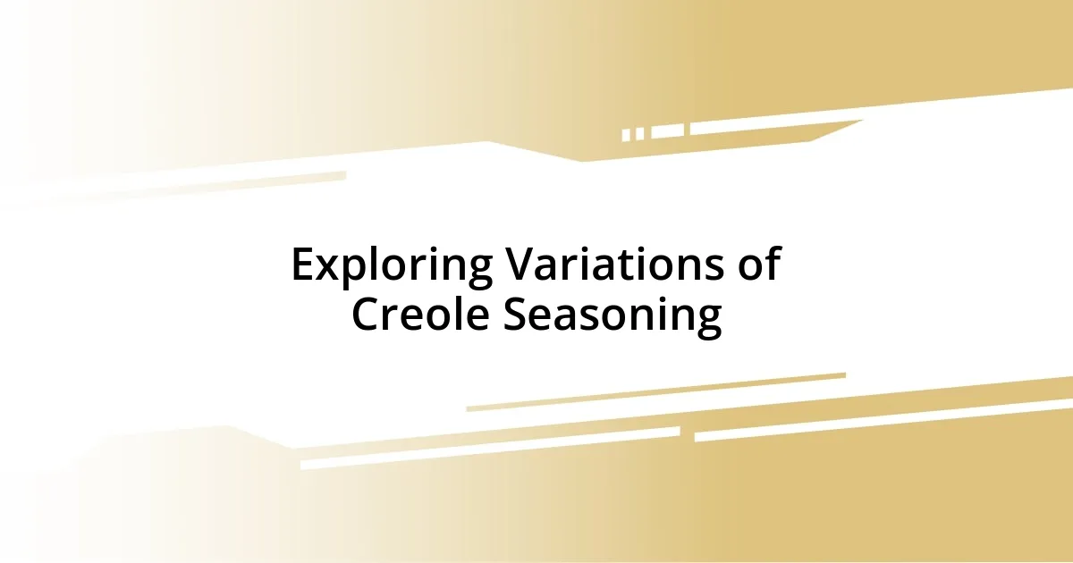 Exploring Variations of Creole Seasoning