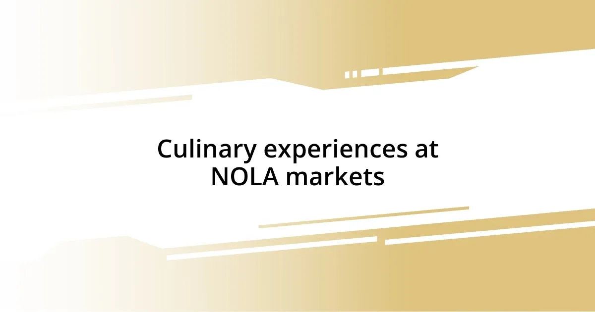 Culinary experiences at NOLA markets