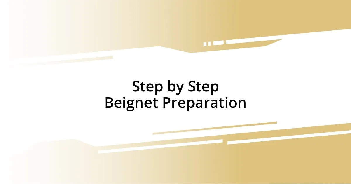 Step by Step Beignet Preparation