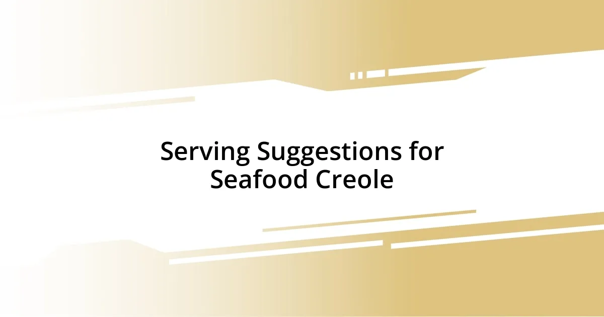 Serving Suggestions for Seafood Creole