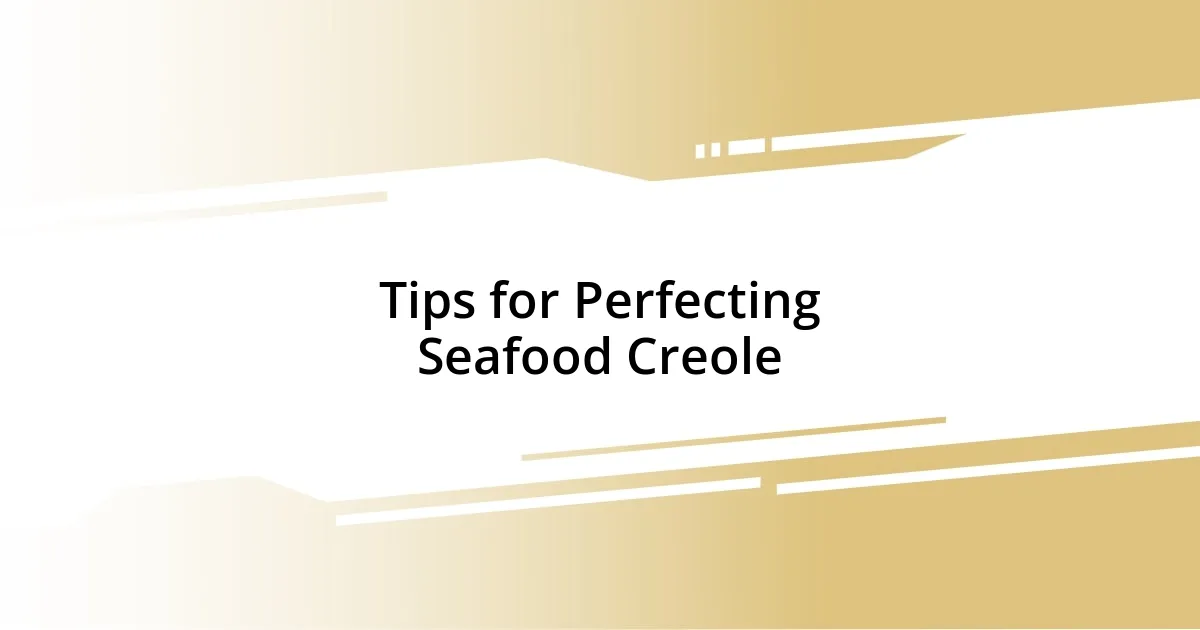 Tips for Perfecting Seafood Creole